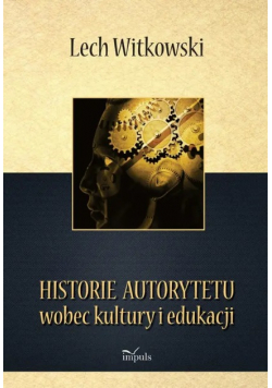 Historie autorytetu wobec kultury i edukacji