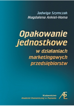 Opakowania jednostkowe w działaniach marketingowych przedsiębiorstw