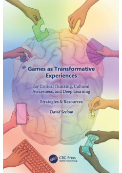 Games as Transformative Experiences for Critical Thinking, Cultural Awareness, and Deep Learning
