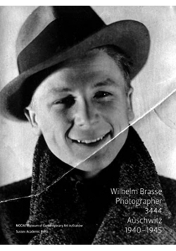 Wilhelm Brasse Photographer 3444 Auschwitz 1940-1945