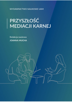 Przyszłość mediacji karnej