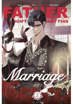 Father, I don't want this marriage. Vol. 2 wer. angielska
