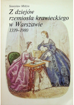 Z dziejów rzemiosła krawieckiego w Warszawie 1339 - 1980
