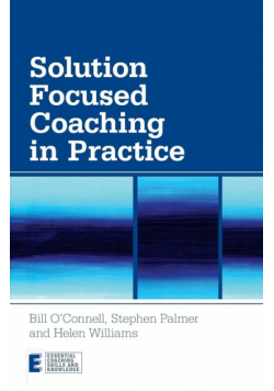 Solution Focused Coaching in Practice