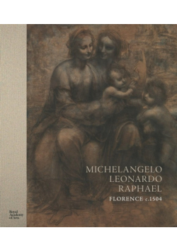 Michelangelo, Leonardo, Raphael. Florence c. 1504 wer. angielska