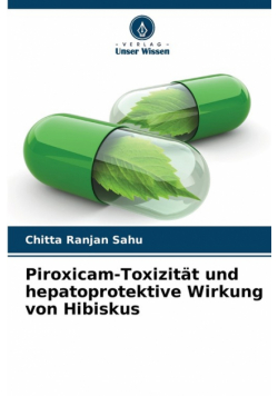 Piroxicam-Toxizität und hepatoprotektive Wirkung von Hibiskus