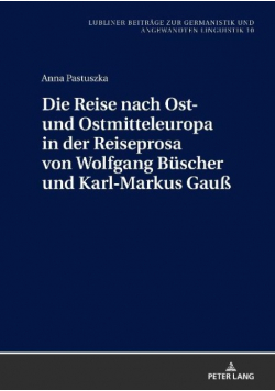 Die Reise nach Ost- und Ostmitteleuropa in der Reiseprosa