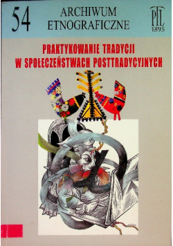 Praktykowanie tradycji w społeczeństwach posttradycyjnych