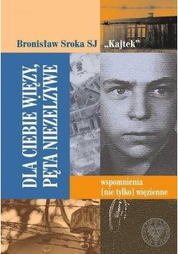 Dla Ciebie więzy pęta niezelżywe