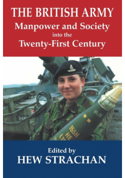 The British Army, Manpower and Society into the Twenty-first Century