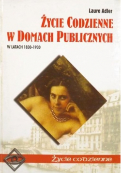 Życie codzienne w domach publicznych w latach 1830 - 1930