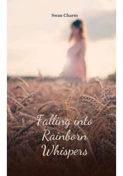 Falling into Rainborn Whispers