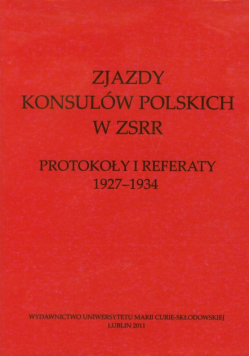 Zjazdy konsulów polskich w ZSRR: Protokoły i referaty 1927-1934
