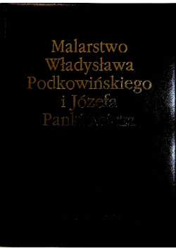 Malarstwo Władysława Podkowińskiego i Józefa Pankiewicza