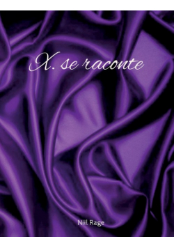 X. se raconte