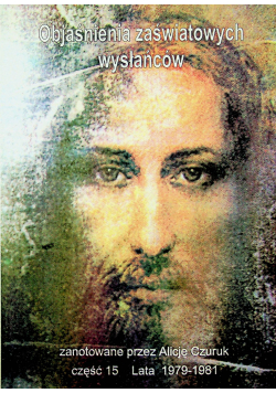 Objaśnienia zaświatowych wysłańców część 15 lata 1975 1981