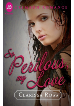 So Perilous, My Love