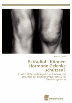 Estradiol - Können Hormone Gelenke schützen?