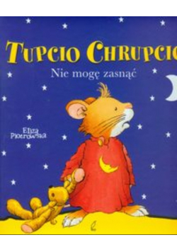 Tupcio Chrupcio Nie mogę zasnąć