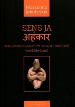 Sens ja Koncepcja podmiotu w filozofii indyjskiej