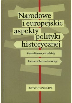 Narodowe i europejskie aspekty polityki historycznej