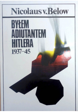 Bylem adiutantem Hitlera 1937 - 1945