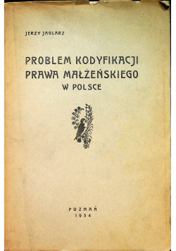 Problem kodyfikacji prawa małżeńskiego w Polsce 1934 r