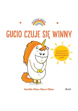 Uczucia Gucia. Gucio czuje się winny