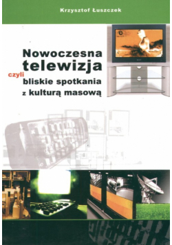 Nowoczesna telewizja czyli bliskie spotkania z kulturą masową
