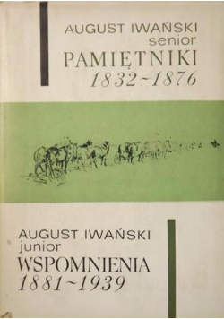 Pamiętniki 1832 -1876 Wspomnienia 1881 - 1939