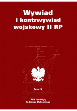 Wywiad i kontrwywiad wojskowy II RP Tom 9
