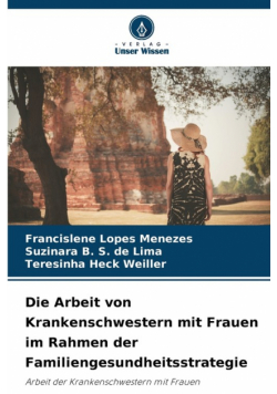 Die Arbeit von Krankenschwestern mit Frauen im Rahmen der Familiengesundheitsstrategie