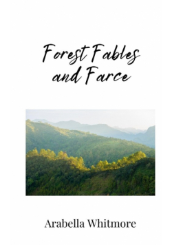 Forest Fables and Farce