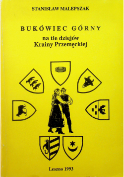Bukówiec Górny na tle dziejów plus  dedykacja Malepszaka