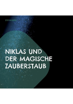 Niklas und der magische Zauberstaub