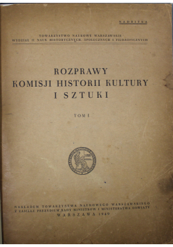Rozprawy Komisji Historii Kultury i Sztuki Tom I 1949 r.