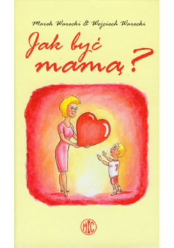 Jak być mamą