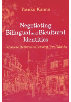 Negotiating Bilingual and Bicultural Identities
