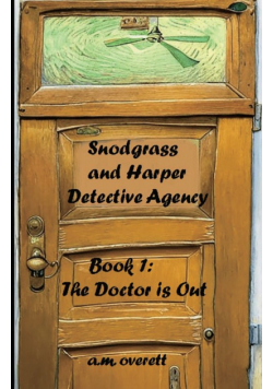 Snodgrass and Harper Detective Agency - The Doctor is Not In