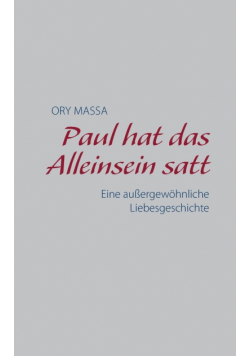 Paul hat das Alleinsein satt