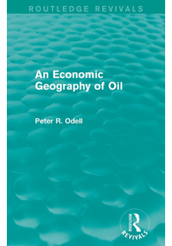 An Economic Geography of Oil (Routledge Revivals)
