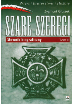 Szare szeregi Słownik biograficzny t.2