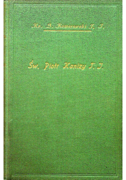 Św Piotr Kanizy wyznawca i doktor kościoła 1927r