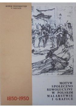 Motyw Społeczno Rewolucyjny w Polskim Malarstwie i Grafice
