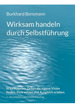 Wirksam handeln durch Selbstführung