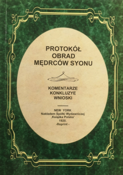 Protokoł obrad mędrców Syonu reprint z 1920r.