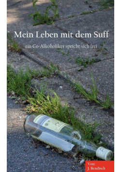 Mein Leben mit dem Suff