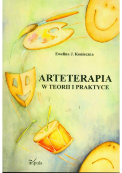 Arteterapia w teorii i praktyce