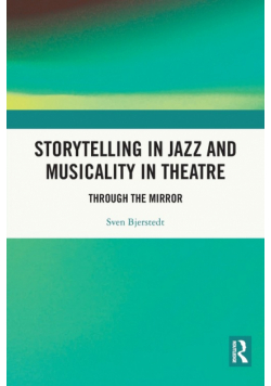 Storytelling in Jazz and Musicality in Theatre
