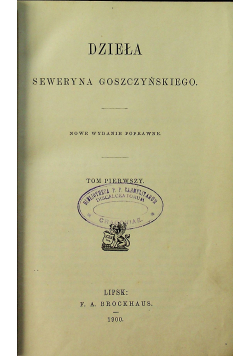 Dzieła Seweryna Goszczyńskiego tom I 1900 r.